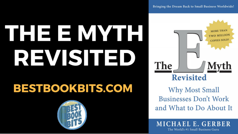 The E Myth Revisited Audiobook Free Download Michael Gerber: The E Myth Revisited Book Summary | Bestbookbits