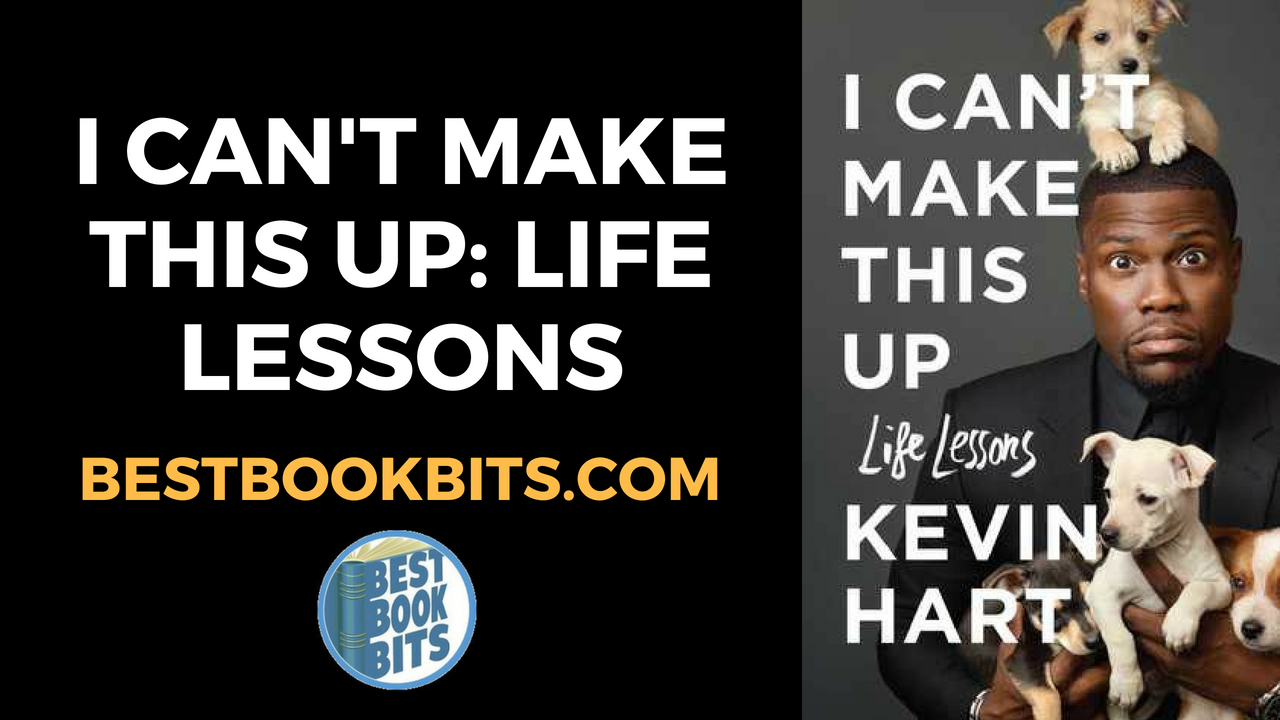 Kevin Hart: I Can’t Make This Up Book Summary | Bestbookbits | Daily ...