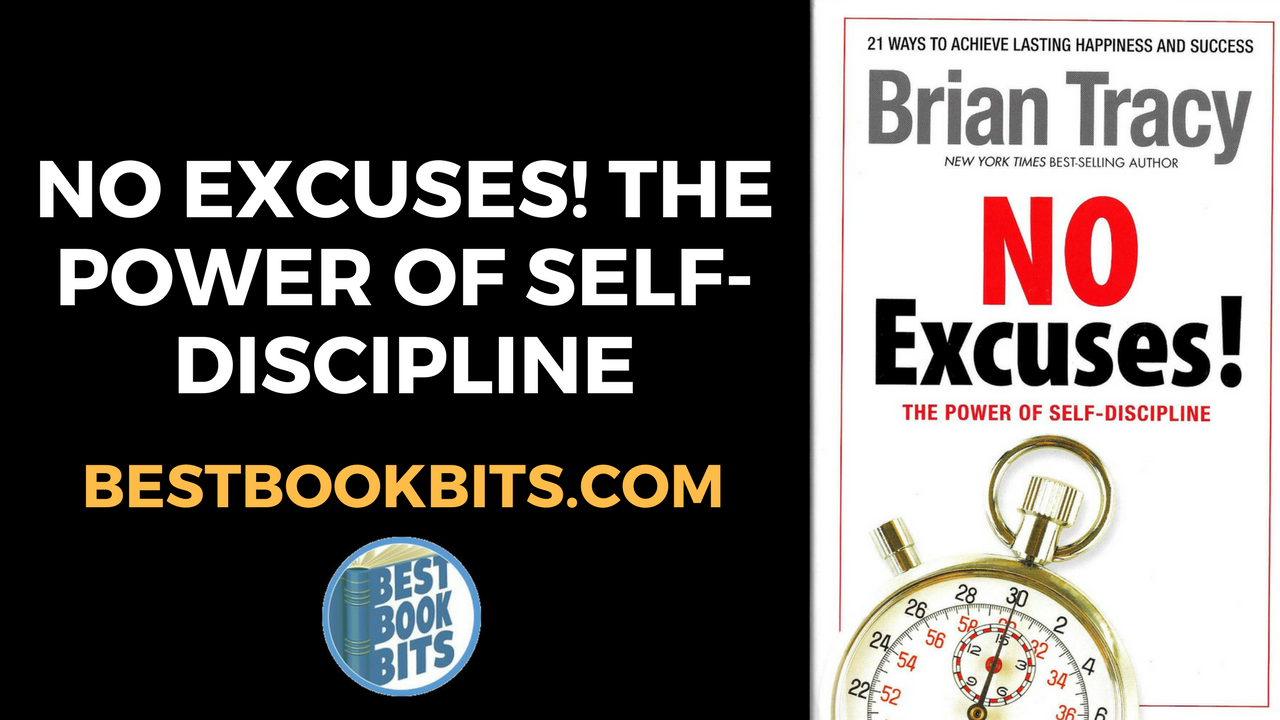 Brian Tracy No Excuses Book Summary Bestbookbits Daily Book