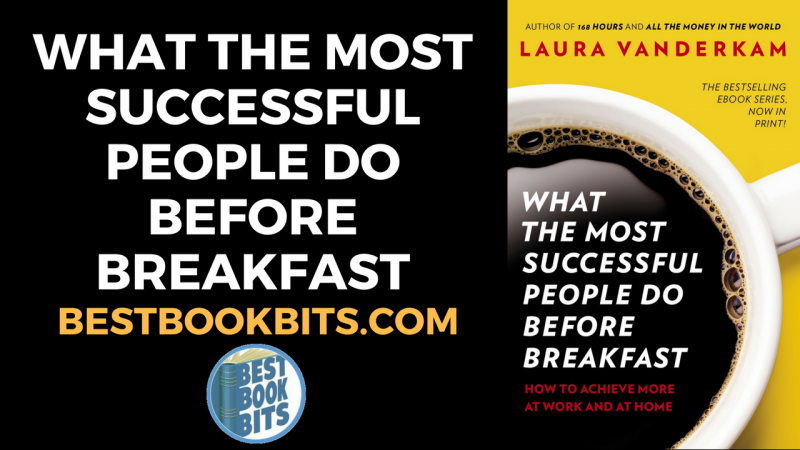 what the most successful people do before breakfast by laura vanderkam