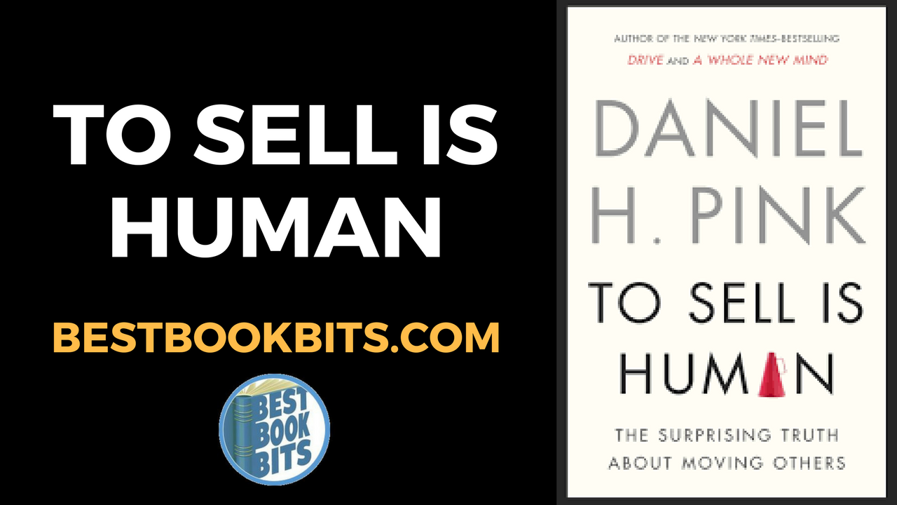To Sell is Human by Daniel H. Pink
