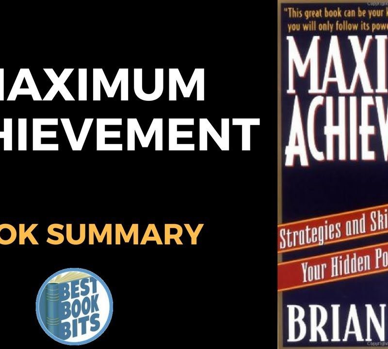 Maximum Achievement Strategies and Skills that Will Unlock Your Hidden by Brian Tracy