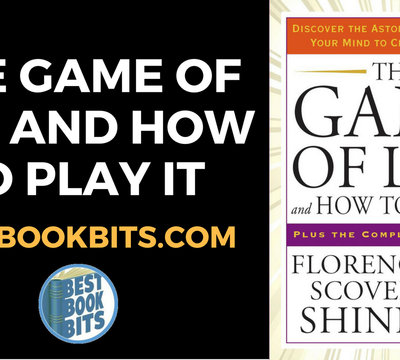 The Game Of Life And How To Play It Summary By Florence Scovel Shinn 