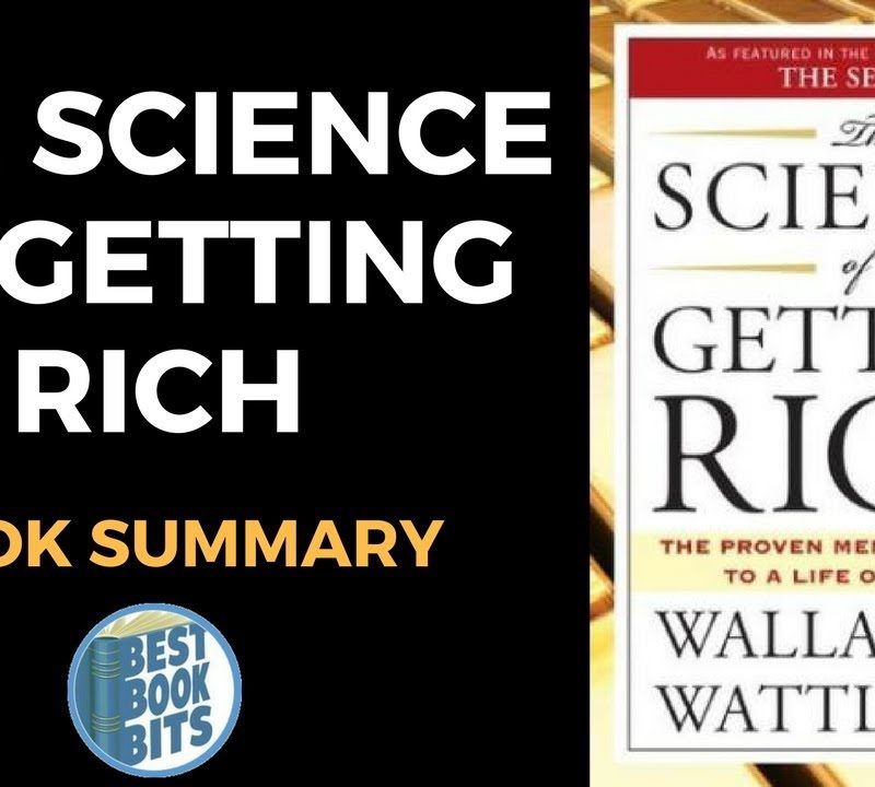 The Science of Getting Rich How to make money and get the life you want by Wallace D. Wattles