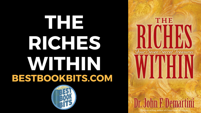 John Demartini: The Riches Within Book Summary | Bestbookbits