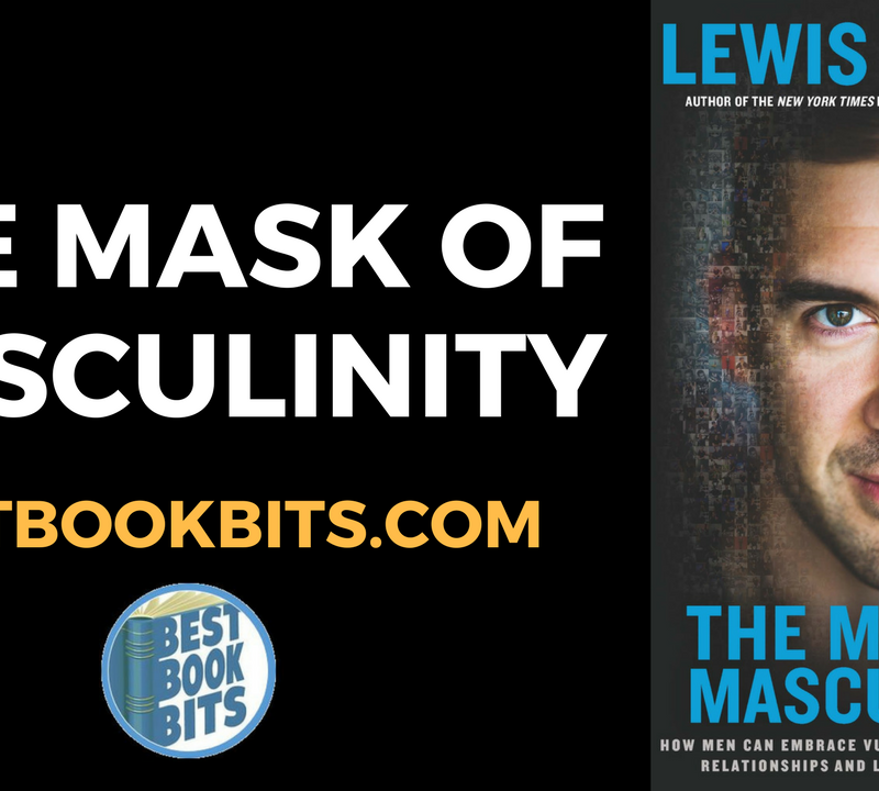 The Mask of Masculinity by Lewis Howes