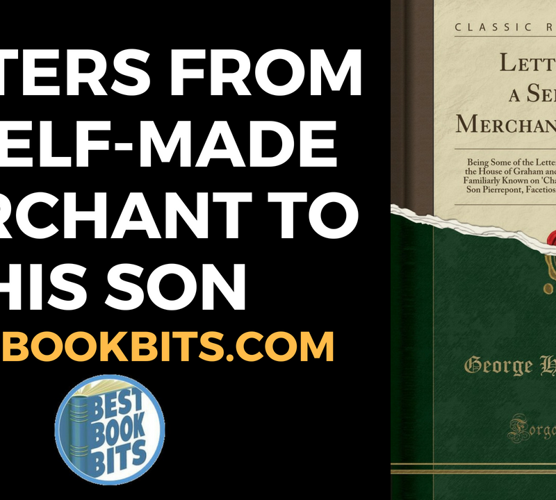 Letters from a Self-Made Merchant to His Son by John Graham