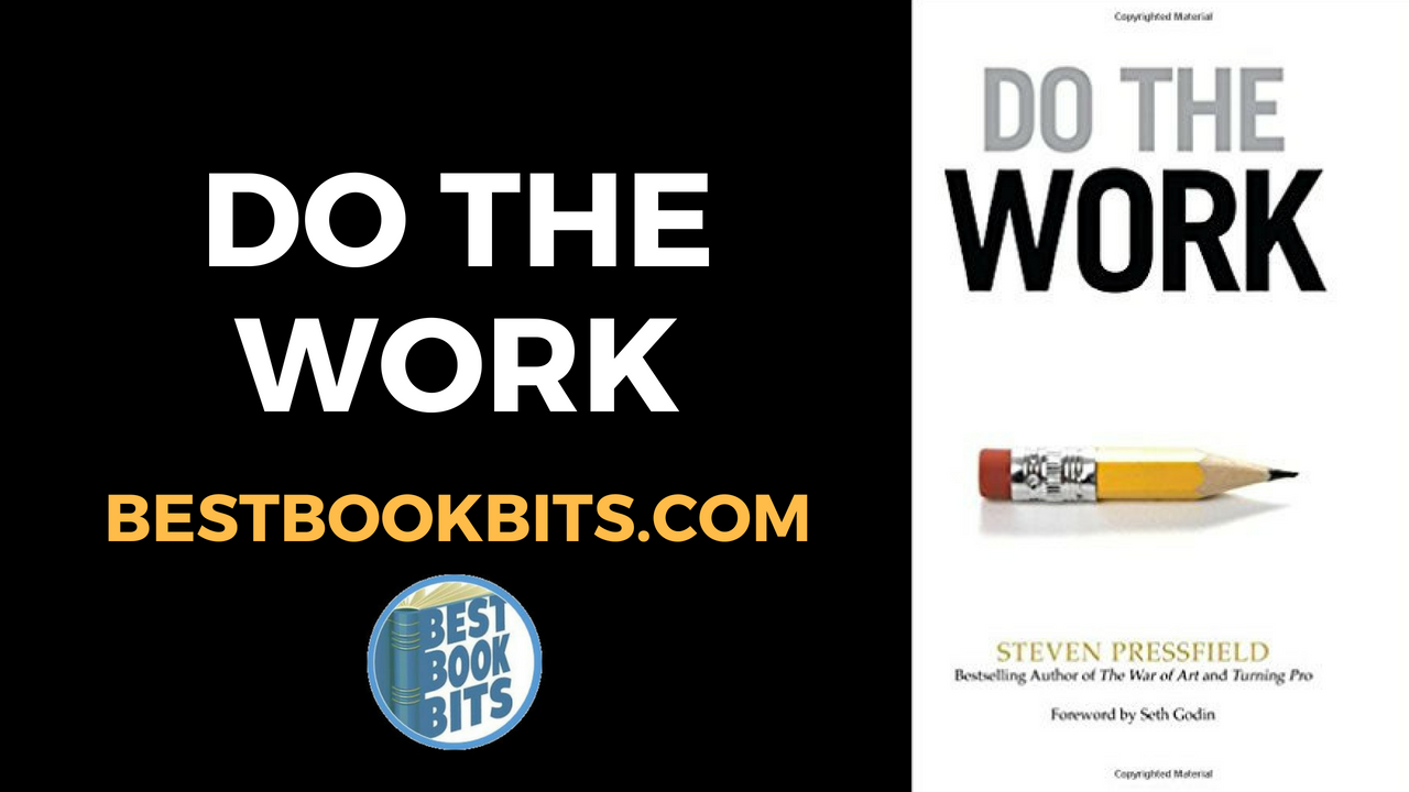 Book Summary: Do The Work by Steven Pressfield