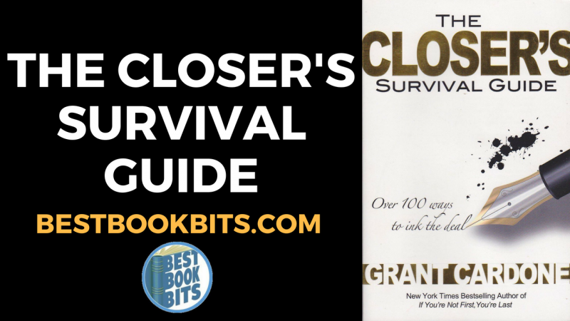 The Closer's Survival Guide Audiobook Free Download Grant Cardone: Closer's Survival Guide Summary | Bestbookbits | Daily