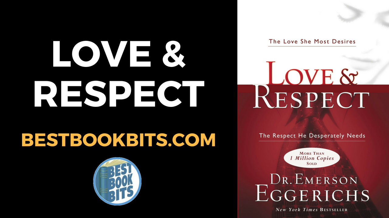 Emerson Eggerichs Love Respect Book Summary Bestbookbits Daily Book Summaries Written Video Audio