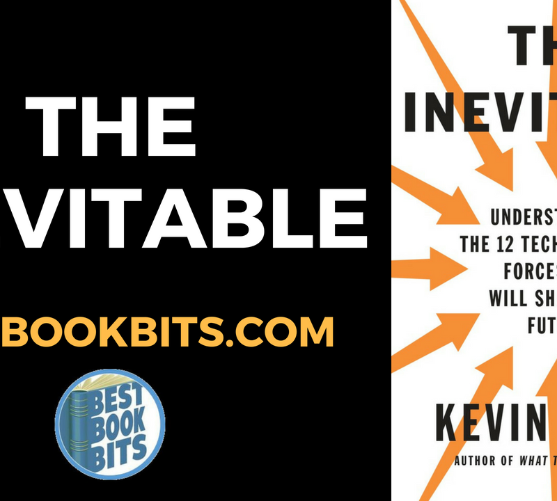 The Inevitable Understanding the 12 Technological Forces That Will Shape Our Future by Kevin Kelly