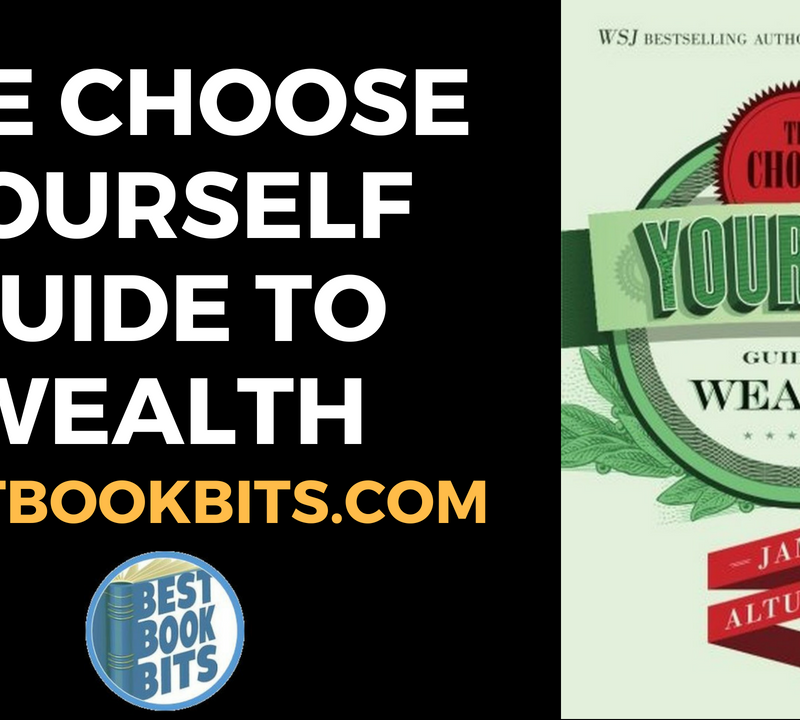 The Choose Yourself Guide to Wealth by James Altucher