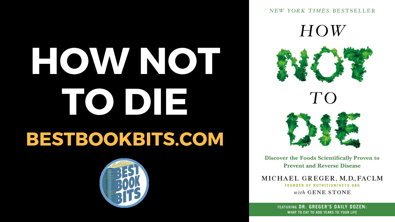 Michael Greger How Not To Die Discover The Proven To Prevent And 