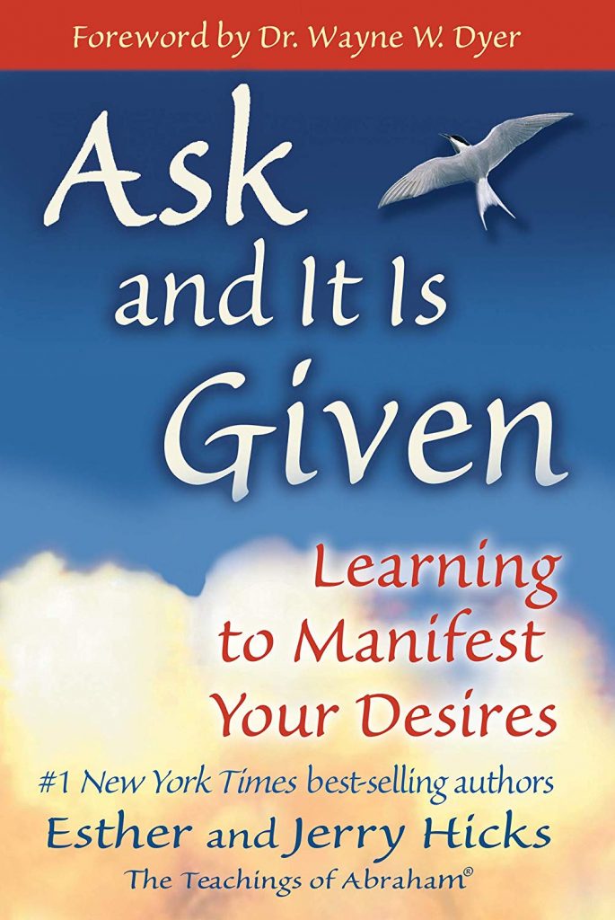 ASK AND IT IS GIVEN BY ESTHER AND JERRY HICKS