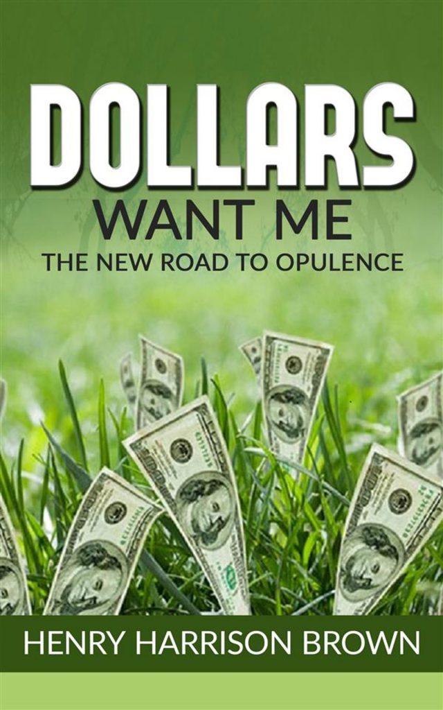 Dollars Want Me The New Road To Opulence