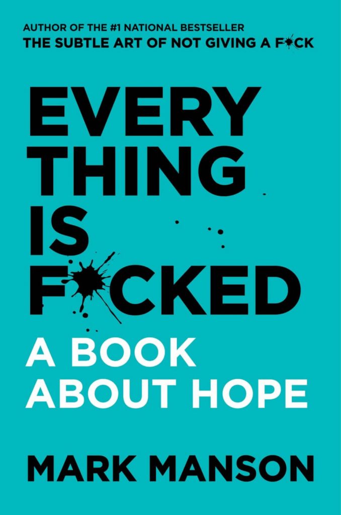 EVERYTHING IS FUCKED BY MARK MANSON