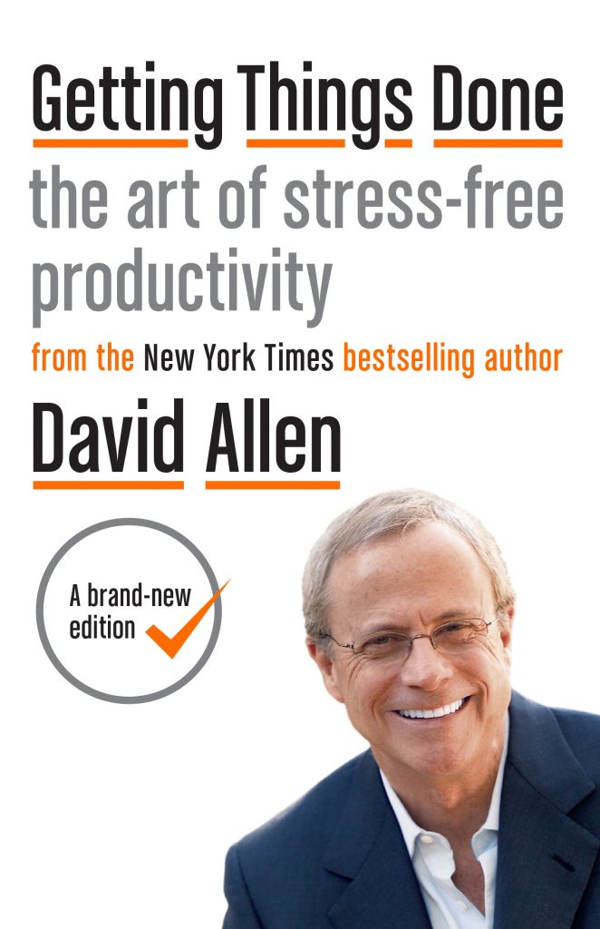 GETTING THINGS DONE BY DAVID ALLEN
