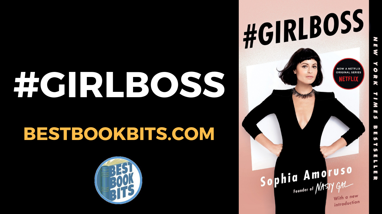 Girlboss By Sophia Amoruso Book Summary Bestbookbits Daily Book Summaries Written Video Audio