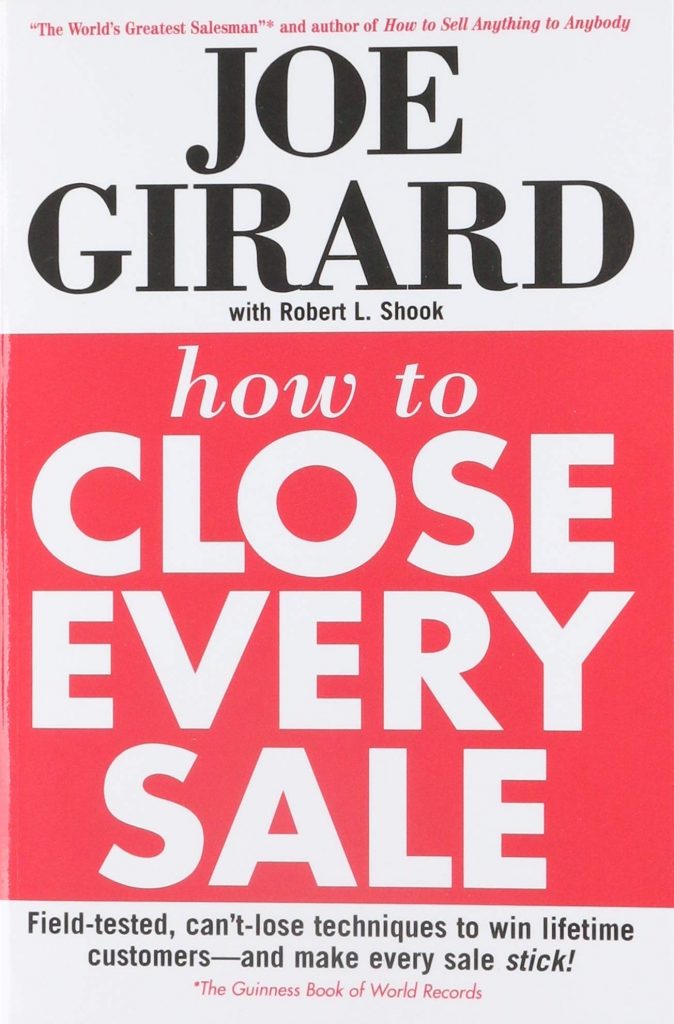 HOW TO CLOSE EVERY SALE BY JOE GIRARD