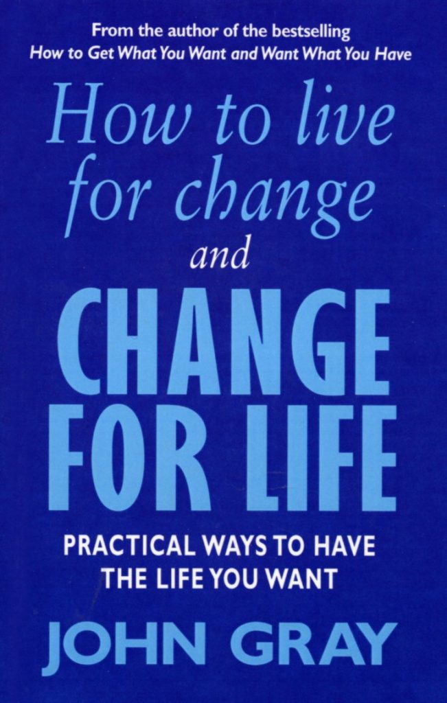 HOW TO LIVE FOR CHANGE AND CHANGE FOR LIFE BY JOHN GR