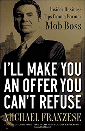 I'LL MAKE YOU AN OFFER YOU CAN'T REFUSE BY MICHAEL FRANZESE