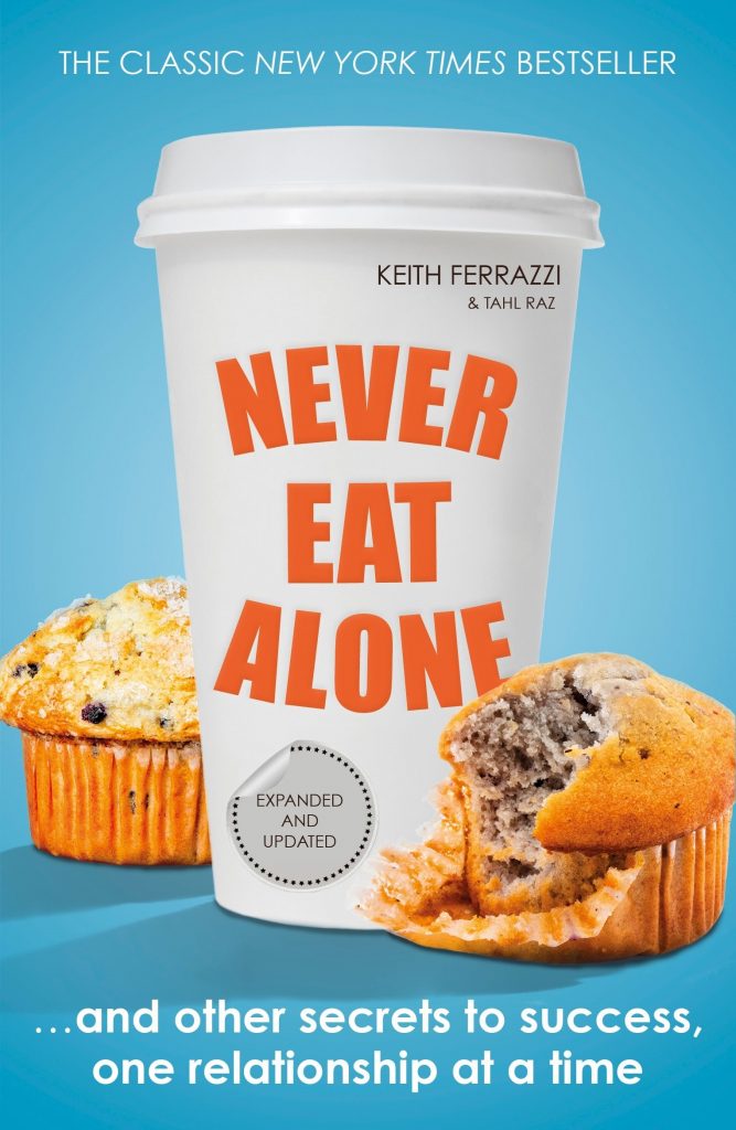 NEVER EAT ALONE BY KEITH FERAZZI