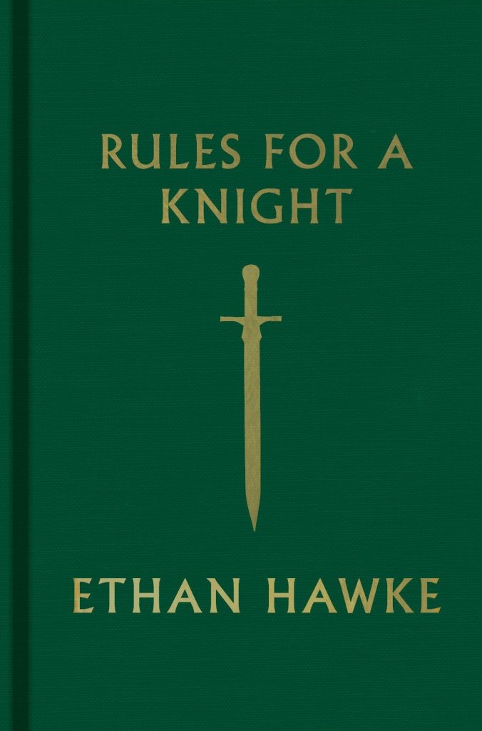 RULES FOR A KNIGHT BY ETHAN HAWKE