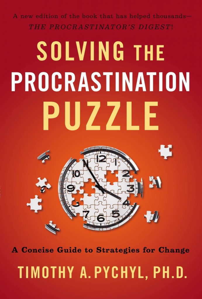 SOLVING THE PROCRASTINATION PUZZLE BY TIMOTHY A. PYCHYL