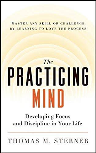 THE PRACTICING MIND BY THOMAS M. STERNER
