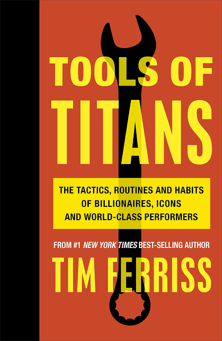 TOOLS OF TITANS - TIM FERRISS