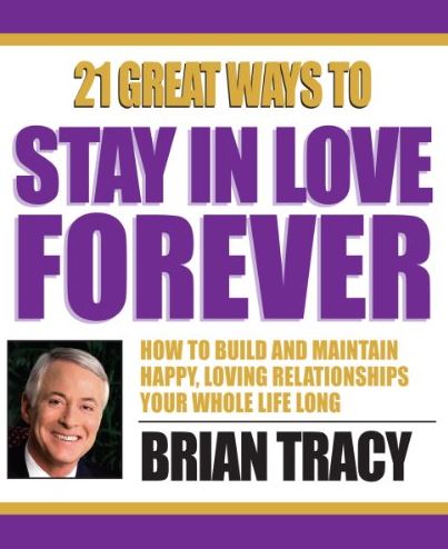 Brian Tracy 21 Ways to Stay in Love Forever