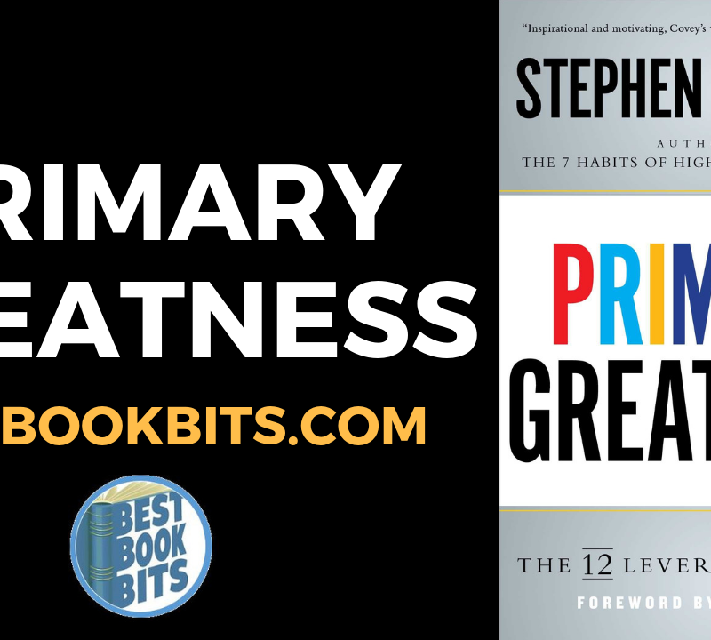 PRIMARY GREATNESS By Stephen Covey