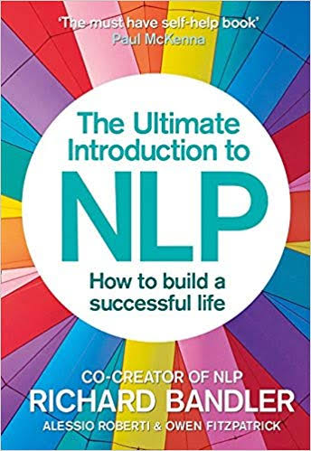 THE ULTIMATE INTRODUCTION TO NLP BY DR. RICHARD BANDLER