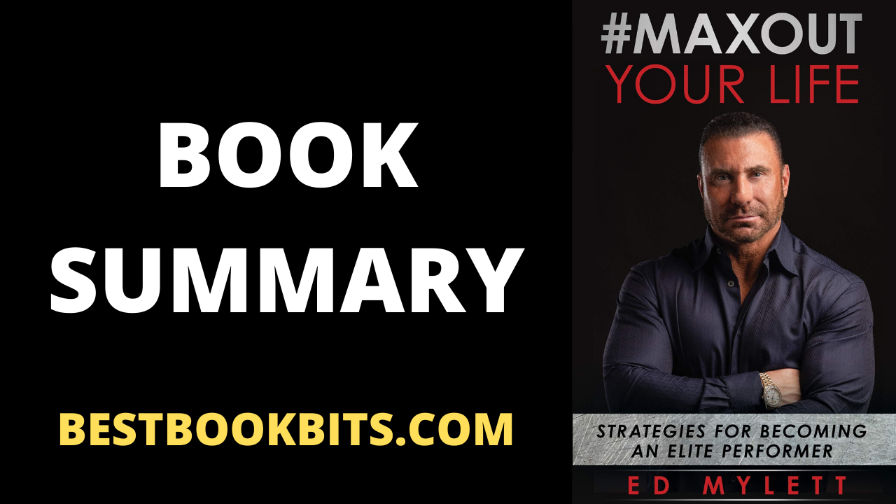 Book Summary of Max Out Your Life | Author Ed Mylett ...