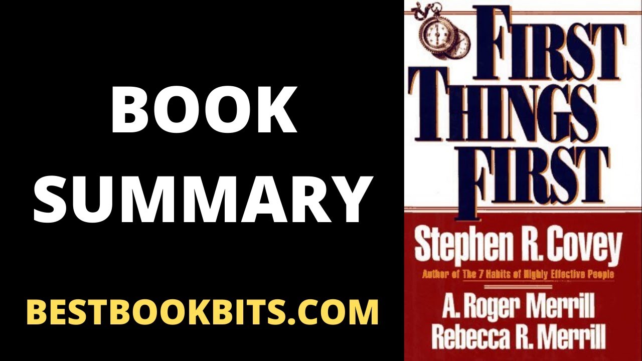 First things first book summary stephen r covey bestbookbits