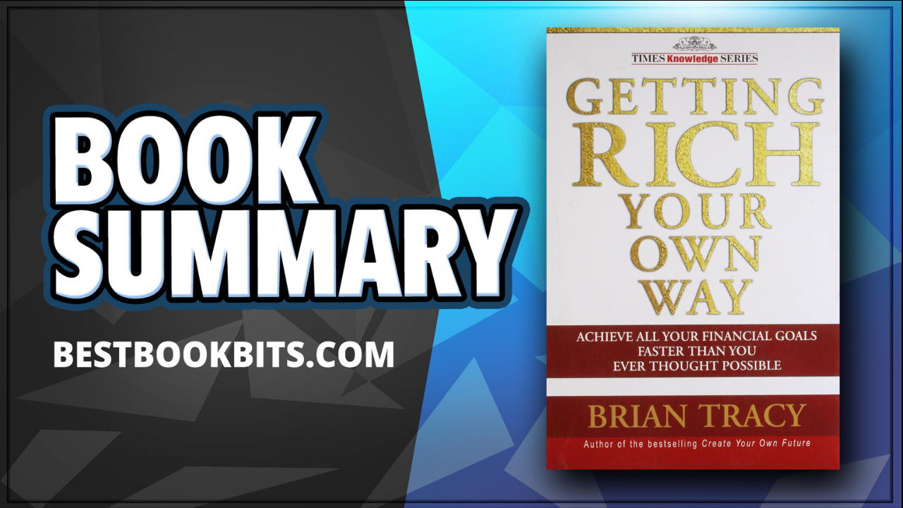 Getting Rich Your Own Way Book Summary Author Brian Tracy