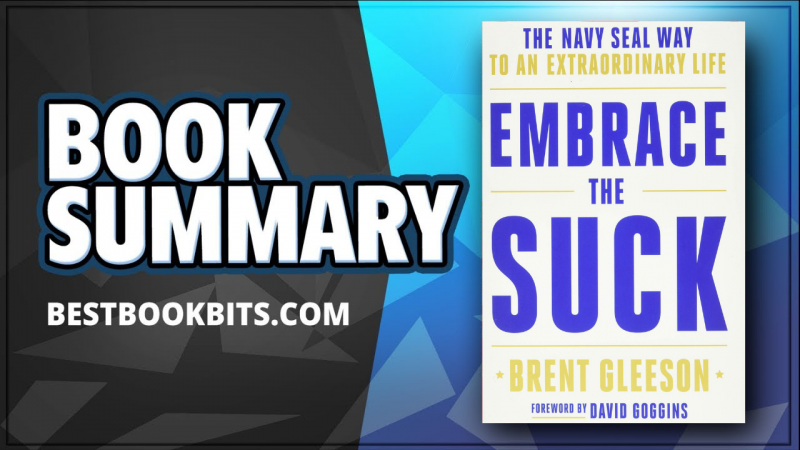 Embrace the Suck | The Navy SEAL Way to an Extraordinary Life | Brent Gleeson | Book Summary