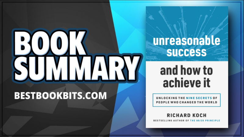 Unreasonable Success and How to Achieve It | Richard Koch | Book Summary