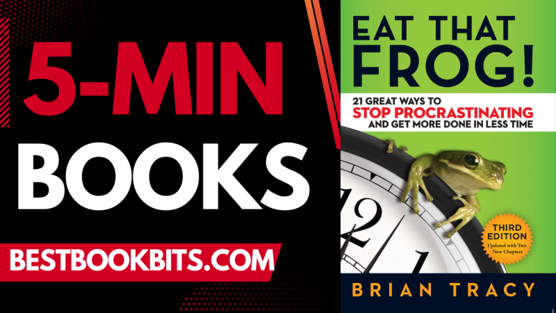 Eat That Frog | Brian Tracy | 5 Minute Book Summary | Bestbookbits ...