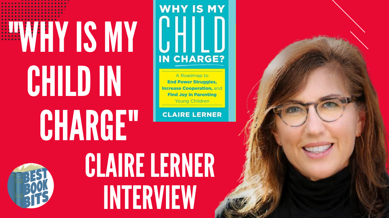 WHY IS MY CHILD IN CHARGE? CLAIRE LERNER INTERVIEW | Child Development ...