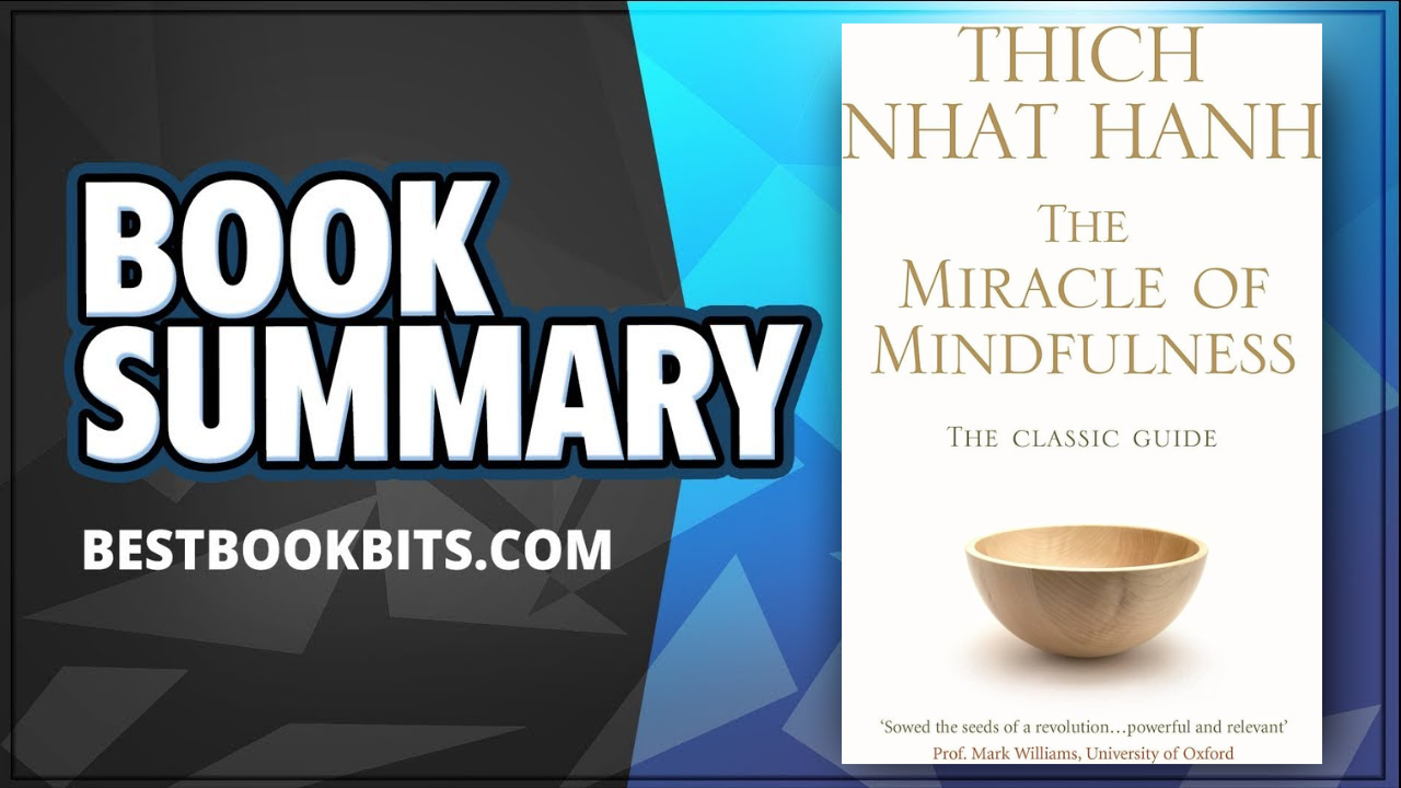 The Miracle of Mindfulness by Thich Nhat Hanh Book Summary ...